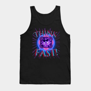 Think Fast! Tank Top